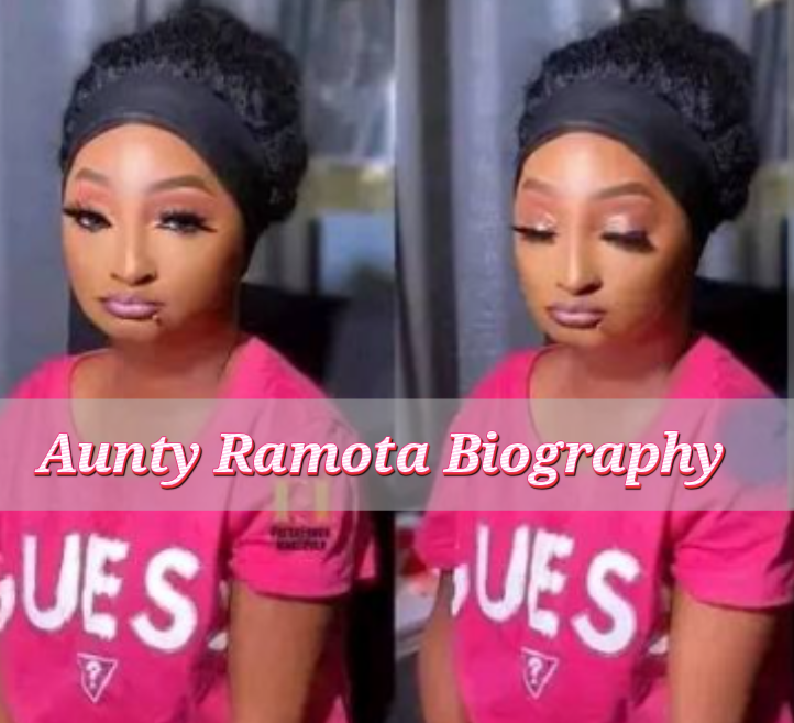 Aunty Ramota Biography